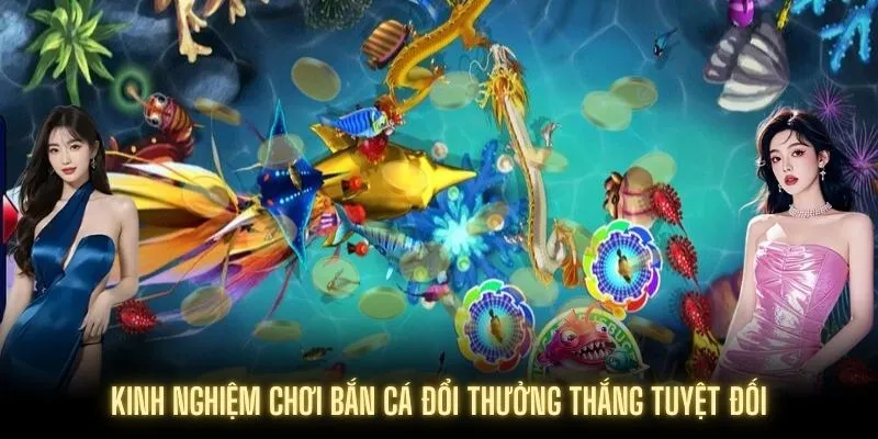 Bí kíp bắn cá đổi thưởng thắng quanh năm tại WW88