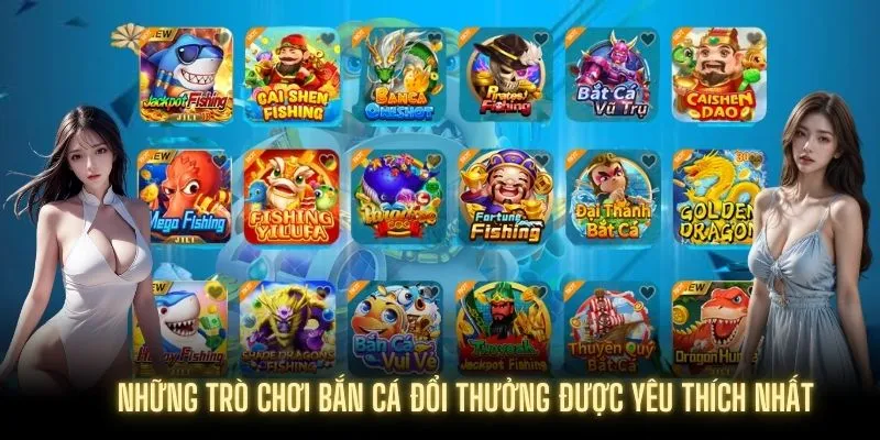 4 tựa game bắn cá đổi thưởng được nhiều thành viên lựa chọn