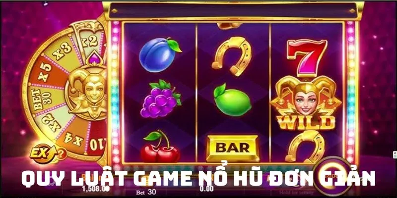 Khám phá chi tiết quy luật của game nổ hũ